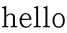 hello