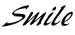 Smile